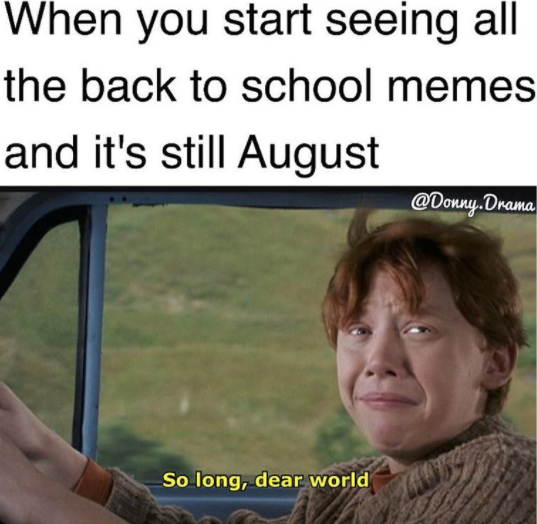 20 Back to School Memes That Will Make You Wish Summer Would Never End