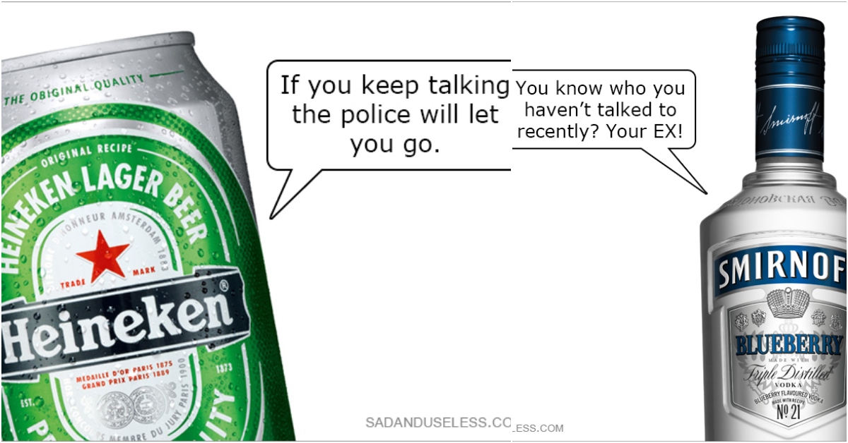 When Booze Gives You Advice, DON'T LISTEN!